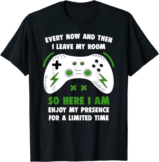 Funny Gamer Every Now And Then I Leave My Room Gaming T-Shirt