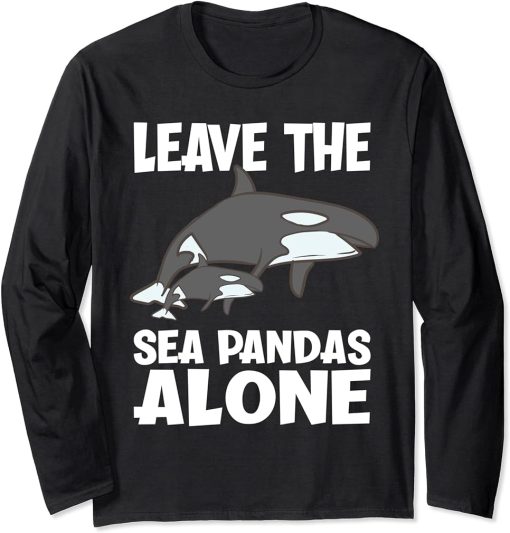Leave The Sea Pandas Alone Funny Orca Long Sleeve T-Shirt
