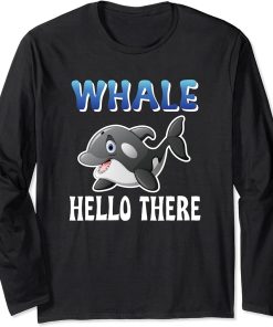 Whale Hello There Orca Long Sleeve T-Shirt
