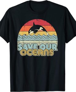Save Our Oceans, Orca Whale Shirt. Retro Climate Change T-Shirt