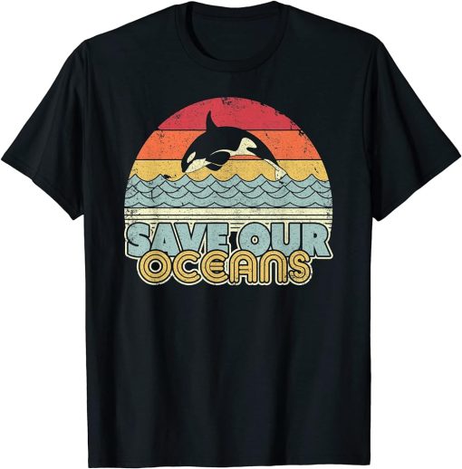 Save Our Oceans, Orca Whale Shirt. Retro Climate Change T-Shirt
