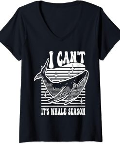 Womens Whale watching I can"t it"s whale season V-Neck T-Shirt